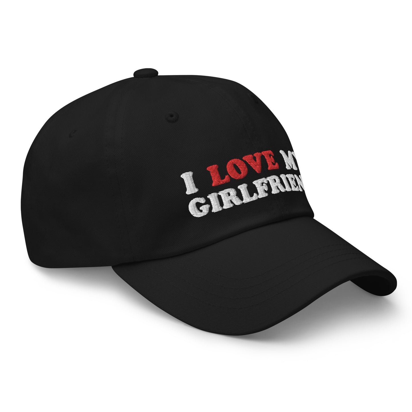 I LOVE MY GIRLFRIEND Dad hat