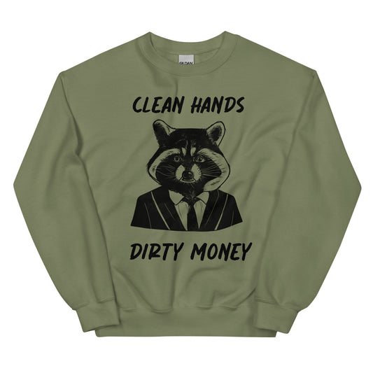 CLEAN HANDS DIRTY MONEY Unisex Sweatshirt