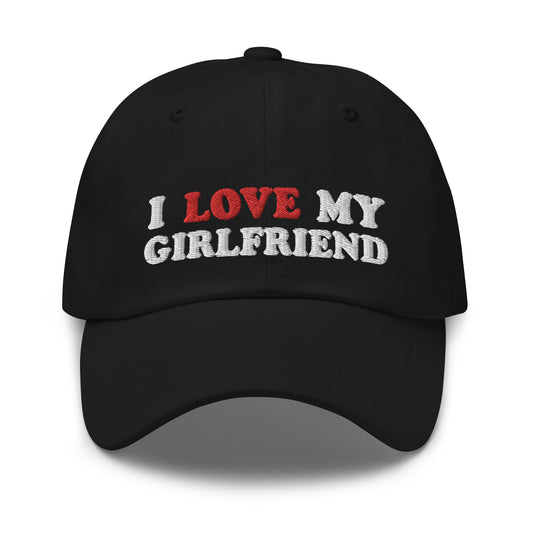 I LOVE MY GIRLFRIEND Dad hat