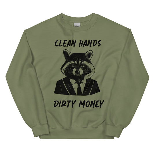 CLEAN HANDS DIRTY MONEY Unisex Sweatshirt