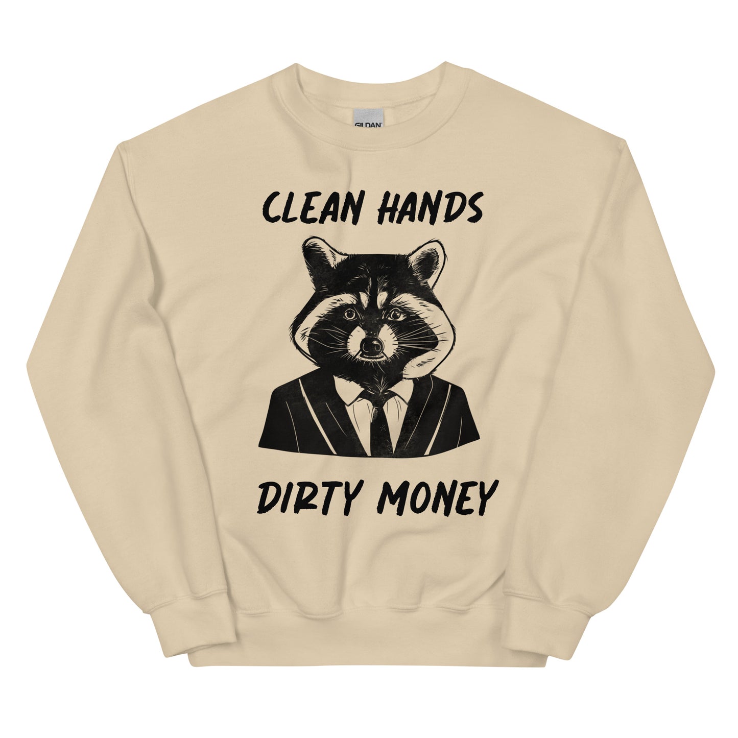 CLEAN HANDS DIRTY MONEY Unisex Sweatshirt