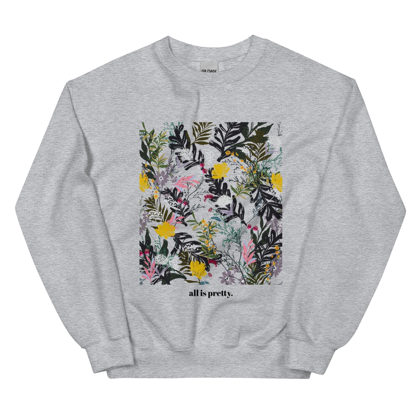 ALL IS PRETTY Sweatshirt