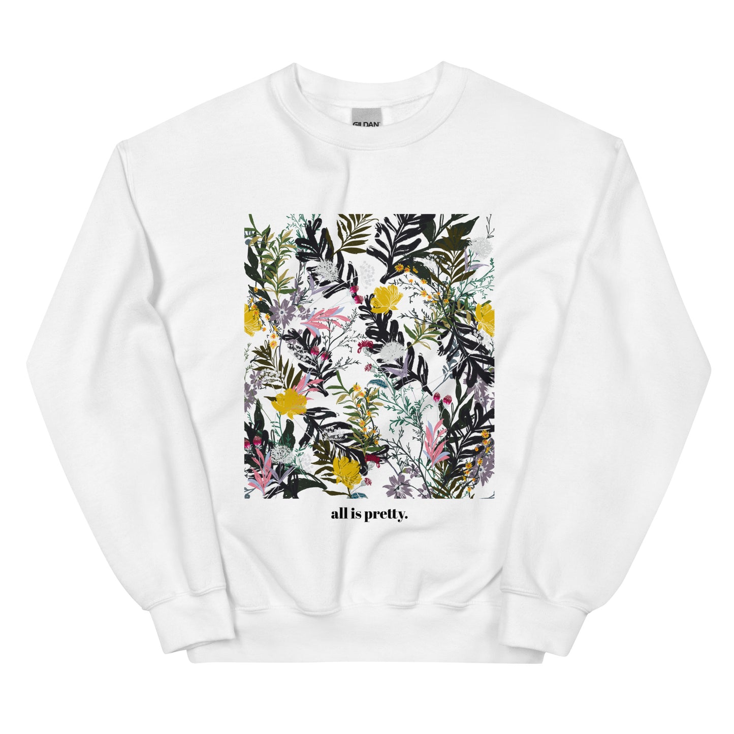 ALL IS PRETTY Sweatshirt