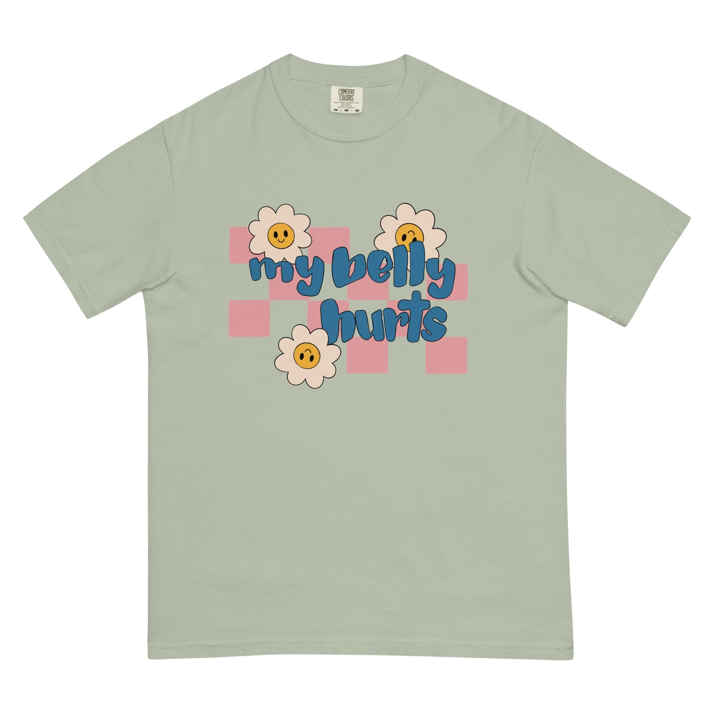 MY BELLY HURTS graphic tee