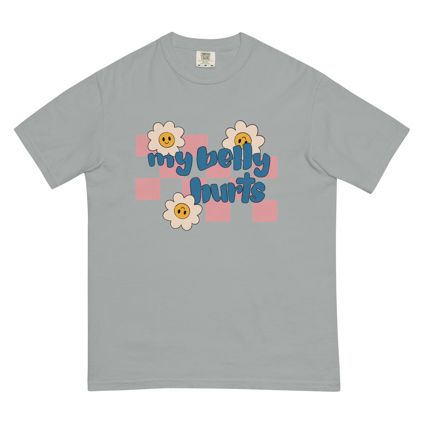 MY BELLY HURTS graphic tee