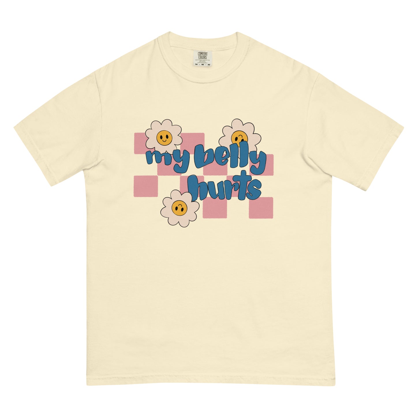 MY BELLY HURTS graphic tee